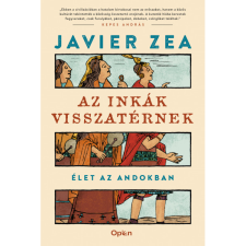 Javier Zea Az inkák visszatérnek - Élet az Andokban (BK24-202980) társadalom- és humántudomány