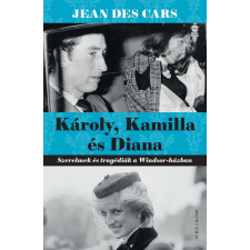 Jean Des Cars - Károly, Kamilla és Diana egyéb könyv
