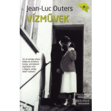 Jean-Luc Outers VÍZMŰVEK regény