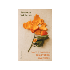  Jeanette Winterson - Nem a narancs az egyetlen gyümölcs irodalom
