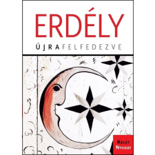 Jel-kép Kiadó Erdély: Újrafelfedezve (9786155401091) utazás