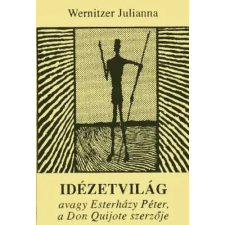 Jelenkor Kiadó Idézetvilág avagy Esterházy Péter, a Don Quijote szerzője antikvárium - használt könyv