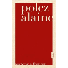Jelenkor POLCZ ALAINE - ASSZONY A FRONTON irodalom