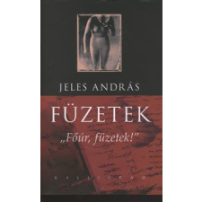 Jeles András FÜZETEK - 'FŐÚR, FÜZETEK!' irodalom