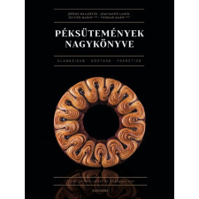 Jérémy Nallester, Jean-Marie Lanio, Olivier Magne, Thomas Marie - Péksütemények nagykönyve gasztronómia