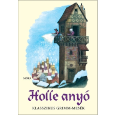 Jerome Coctoo - Holle anyó - Klasszikus Grimm-mesék gyermek- és ifjúsági könyv