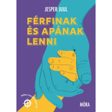 Jesper Juul - Férfinak és apának lenni egyéb könyv