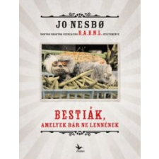 Jo Nesbo Bestiák, amelyek bár ne lennének gyermek- és ifjúsági könyv