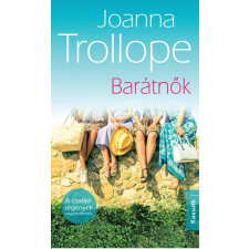 Joanna Trollope TROLLOPE, JOANNA - BARÁTNÕK irodalom