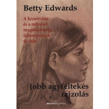  Jobb agyféltekés rajzolás - A kreativitás és a művészi magabiztosság fejlesztésének új útja gyermek- és ifjúsági könyv