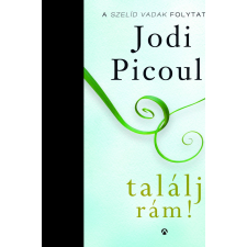 Jodi Picoult PICOULT, JODI - TALÁLJ RÁM! irodalom