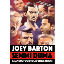 Joey Barton, Michael Calvin BARTON, JOE - SEMMI DUMA - AZ ANGOL FOCI UTOLSÓ FENEGYEREKE irodalom