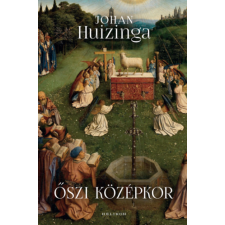 Johan Huizinga Huizinga Johan - Őszi középkor regény
