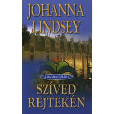 Johanna Lindsey SZÍVED REJTEKÉN /A MALORY CSALÁD 2. regény