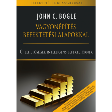 John C. Bogle Vagyonépítés befektetési alapokkal (BK24-202497) gazdaság, üzlet