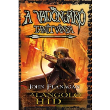 John Flanagan - A Vadonjáró tanítványa 2. - A lángoló híd egyéb könyv