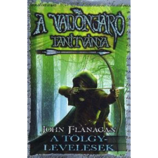 John Flanagan - A Vadonjáró tanítványa 4. - A Tölgylevelesek egyéb könyv