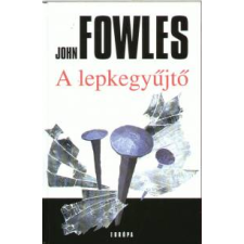 John Fowles A lepkegyűjtő regény