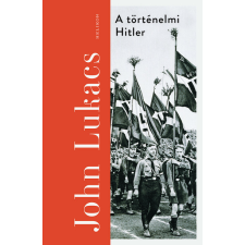 John Lukacs - A történelmi Hitler egyéb könyv