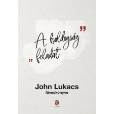 John Lukacs - Barkóczi András A boldogság: feladat (BK24-166517) irodalom