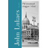 John Lukacs - Fél évszázad magyar írásai