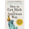John Murray Press How to Get Rich the American Way | Joseph Moore,Scott Mendel