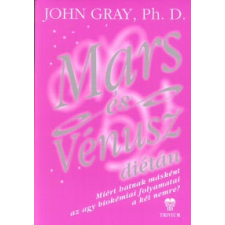  John Ph.D. Gray - Mars És Vénusz Diétán életmód, egészség