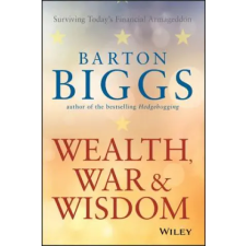 John Wiley &amp; Sons Inc. Wealth, War and Wisdom | Barton Biggs egyéb könyv
