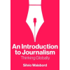 John Wiley and Sons Ltd An Introduction to Journalism | Waisbord,Silvio