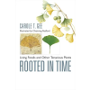 Johns Hopkins University Press Rooted in Time – Living Fossils and Other Tenacious Plants | Carole T. Gee,Channing Redford