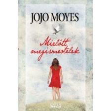 Jojo Moyes Mielőtt megismertelek regény