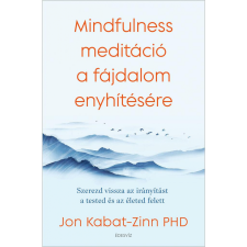 Jon Kabat-Zinn Mindfulness meditáció a fájdalom enyhítésére (BK24-213521) ezoterika