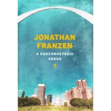 Jonathan Franzen Jonathan Franzen: A huszonhetedik város regény