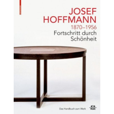  JOSEF HOFFMANN 1870-1956: Fortschritt durch Schoenheit idegen nyelvű könyv