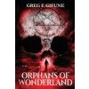 JournalStone Orphans of Wonderland | GREG F. GIFUNE