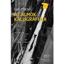 Juan Marsé MARSÉ, JUAN - AZ ÁLMOK KALLIGRÁFIÁJA irodalom