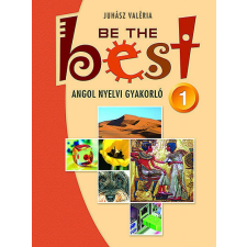 Juhász Valéria - Be the Best! 1. ‒ Angol nyelvi gyakorló felsősöknek (MS-3755) tankönyv