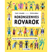Jules Howard – Gosia Herba Jules Howard, Gosia Herba - Rokonszenves rovarok gyermek- és ifjúsági könyv