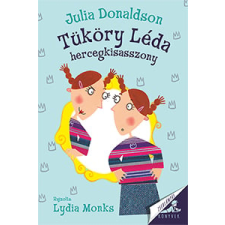 Julia Donaldson - Tüköry Léda hercegkisasszony egyéb könyv