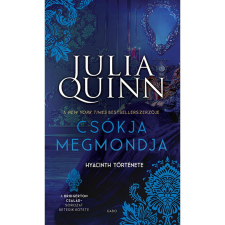Julia Quinn Csókja megmondja - Hyacinth története - A Bridgerton család 7. (Új kiadás) regény