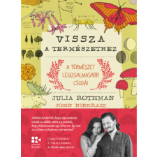 Julia Rothman, John Niekrasz - Vissza a természethez egyéb könyv