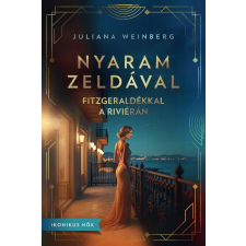 Juliana Weinberg - Nyaram Zeldával - Fitzgeraldékkal a Riviérán regény