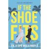 Julie Murphy - If the Shoe Fits - Én, a cipő meg a nagy Ő