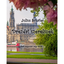 Julius Schäfer - Drezdai szerelmek egyéb könyv