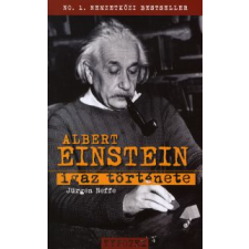 Jürgen Neffe Albert Einstein igaz története természet- és alkalmazott tudomány