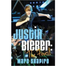  Justin Bieber: The Fever! – Marc Shapiro idegen nyelvű könyv