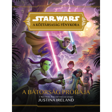 Justina Ireland - Star Wars: A köztársaság fénykora - A bátorság próbája gyermek- és ifjúsági könyv