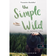 K.A. Tucker The Simple Wild - Az egyszerű vadon irodalom