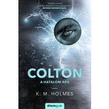 K. M. Holmes - Colton - A hatalom ára egyéb könyv