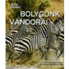 K. M. Kostyal BOLYGÓNK VÁNDORAI - NATIONAL GEOGRAPHIC